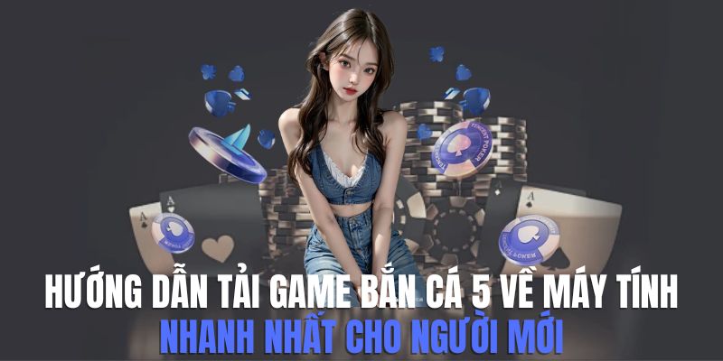 huong-dan-tai-game-ban-ga-5-ve-may-tinh