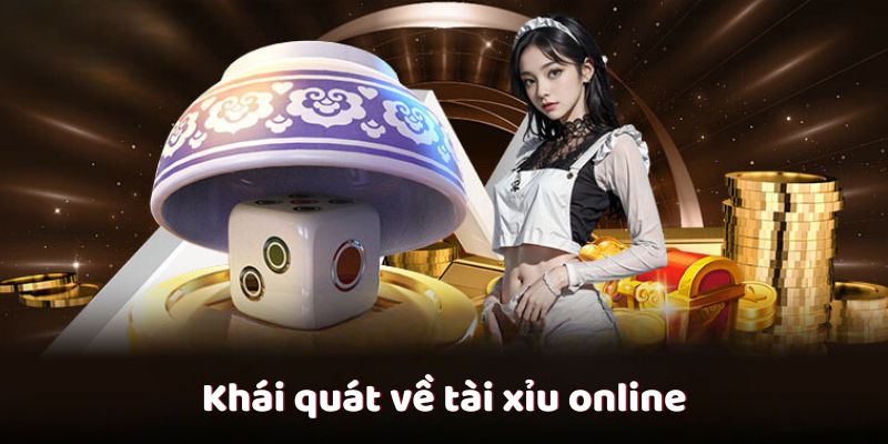 khai-quat-ve-tai-xiu-online