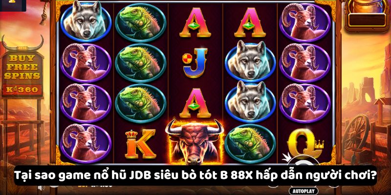 tai-sao-game-no-hu-jdb-sieu-bo-tot-b-88x-hap-dan-nguoi-choi